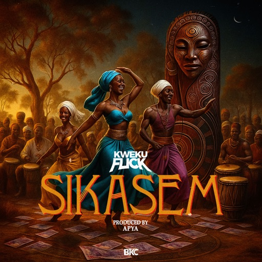 Kweku Flick - Sikasem (Prod by Apya)