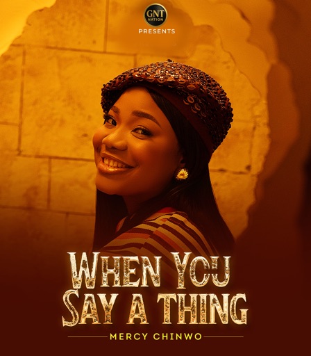 Mercy Chinwo - When You Say A Thing (Prod by Skerz)