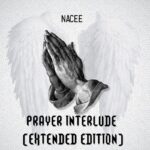 Nacee – Prayer Interlude (Extended Edition) (Prod by Nacee)