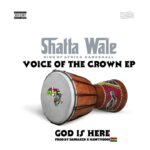Shatta Wale – God Is Here (Prod by Nawtyboi & Damaker)