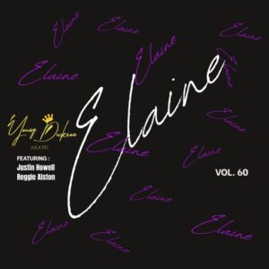 Young Dickson AKA YD - Elaine Ft. Justin Howell & Reggie Alston