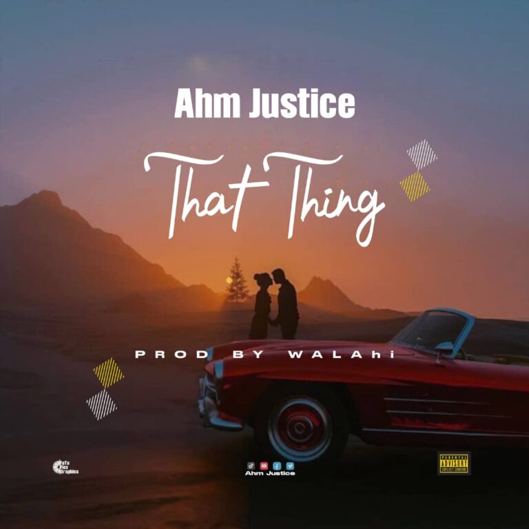 Ahm Justice - That Thing Ft. Alias Flex (Prod by Walahi)