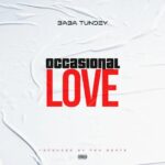 Baba Tundey - Occasional Love (Prod by Fox Beatz)