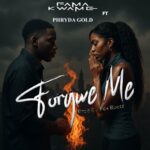 Fama Kwame - Forgive Me Ft. Phryda Gold (Prod by Fox Beat)