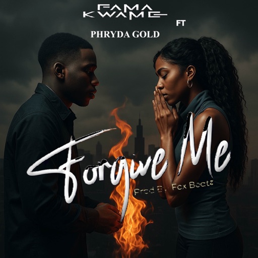 Fama Kwame - Forgive Me Ft. Phryda Gold (Prod by Fox Beat)