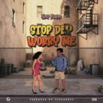 Jay Bahd – Stop Dey Worry (Prod by SickBeatz)