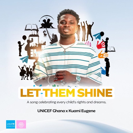 Kuami Eugene - Let Them Shine Ft. UNICEF Ghana (Prod by Kuami Eugene)