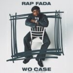 Rap Fada - Wo Case (Prod by Eriz Beatz)