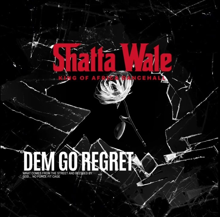 Shatta Wale - Dem Go Regret (Prod by Nawtyboi Tattoo)