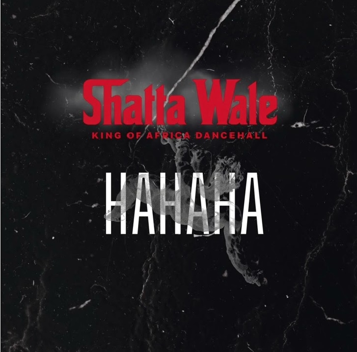 Shatta Wale - Hahaha (Prod by Nawtyboi Tattoo)