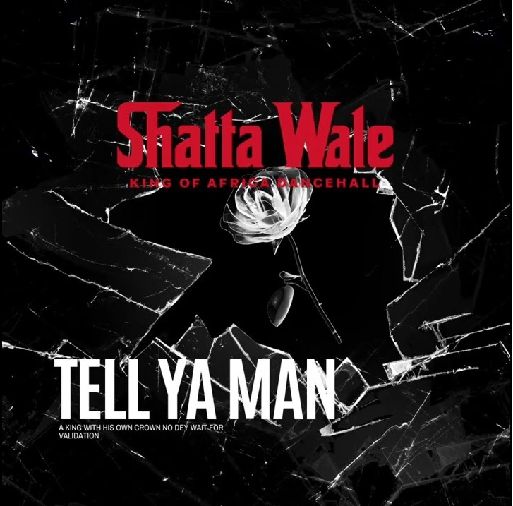 Shatta Wale - Tell Ya Man