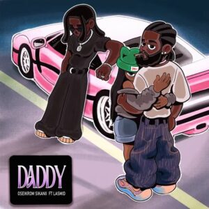 Oseikrom Sikanii – Daddy Ft. Lasmid (Prod by KellyWTF)