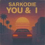 Sarkodie – You & I (Prod by MOG Beatz)
