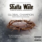 Shatta Wale – Global Champion (Prod by Damaker)