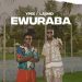 Ypee – Ewuraba ft. Lasmid